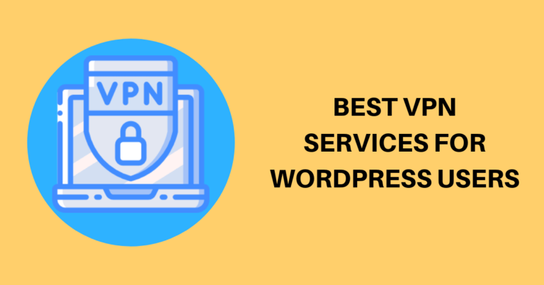 Best VPN Services Providers for WordPress users