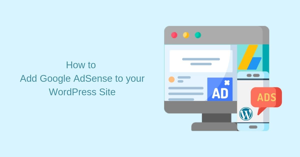 How to Add Google AdSense to your WordPress Site