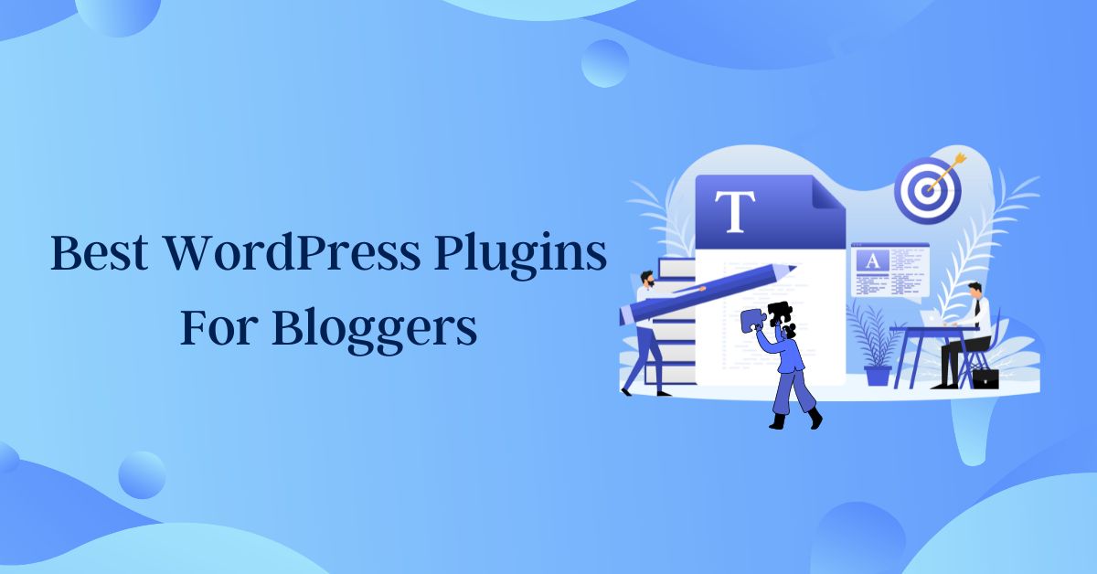 Best WordPress Plugins For Bloggers