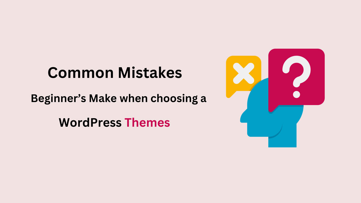 Banner: Common Mistakes Beginners Make When Choosing a WordPress Themes