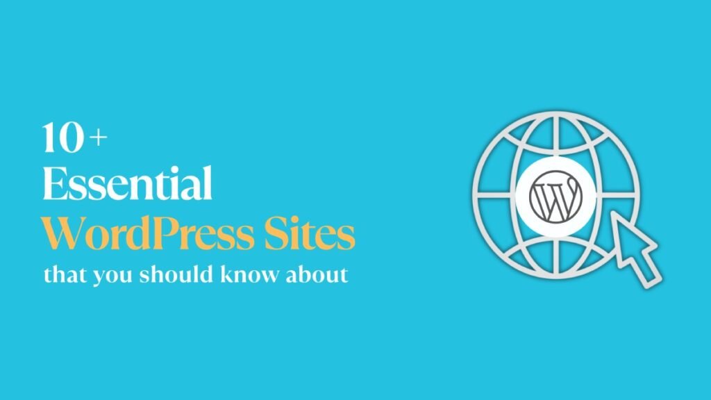 Essential WordPress sites that you should know about!