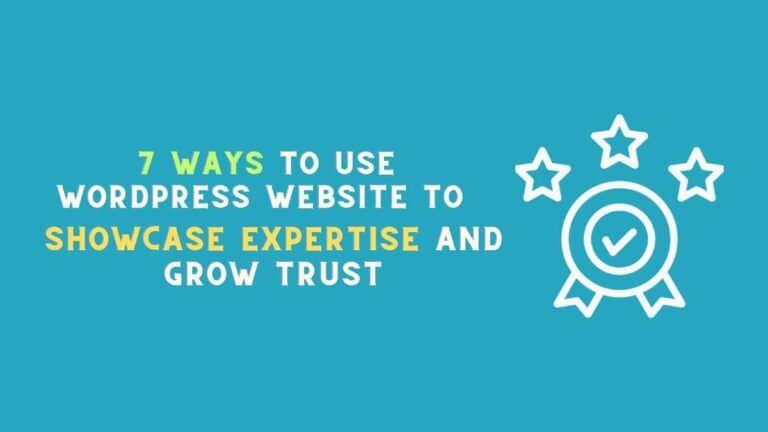 7 Ways to Use your WordPress Website to Showcase Expertise